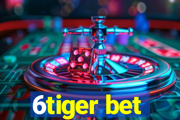 6tiger bet